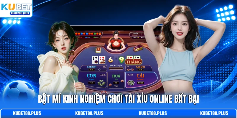 Bật mí kinh nghiệm chơi Tài Xỉu online bất bại