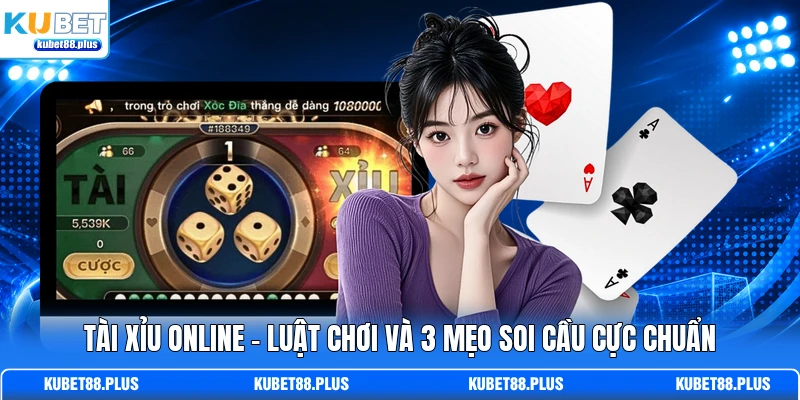 Tài Xỉu Online - Luật Chơi Và 3 Mẹo Soi Cầu Cực Chuẩn